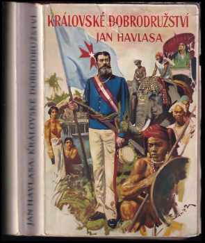 Královské dobrodružství : román - Jan Havlasa (1935, Ústřední nakladatelství a knihkupectví učitelstva českoslovanského) - ID: 461625