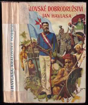 Královské dobrodružství : román - Jan Havlasa (1935, Ústřední nakladatelství a knihkupectví učitelstva českoslovanského) - ID: 587880