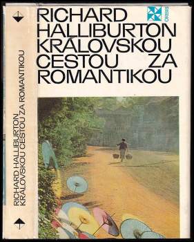 Richard Halliburton: Královskou cestou za romantikou
