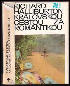 Královskou cestou za romantikou - Richard Halliburton (1971, Orbis) - ID: 55999