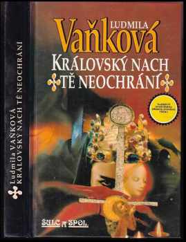 Ludmila Vaňková: Královský nach tě neochrání