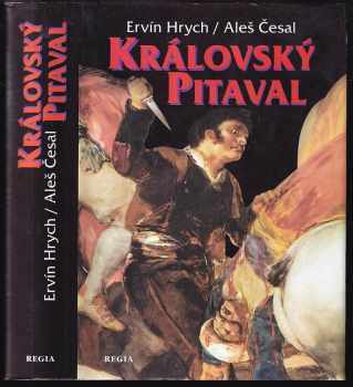 Aleš Česal: Královský pitaval, aneb, Kralovraždy ve světových dějinách