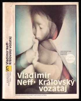 Královský vozataj - Vladimír Neff (1990, Československý spisovatel) - ID: 486912