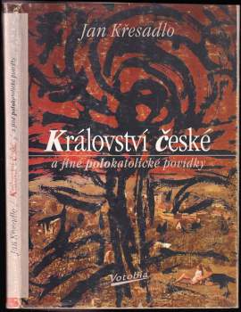 Království české a jiné polokatolické povídky - Jan Křesadlo (1996, Votobia) - ID: 832687