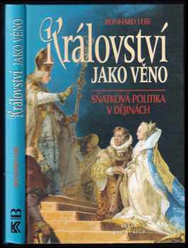 Reinhard Lebe: Království jako věno