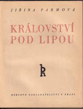 Jiřina Parmová: Království pod lipou