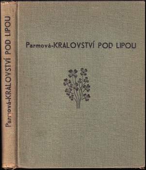 Jiřina Parmová: Království pod lipou