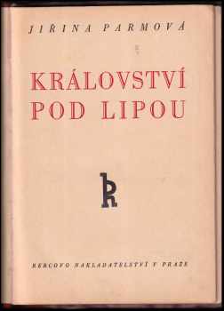 Jiřina Parmová: Království pod lipou