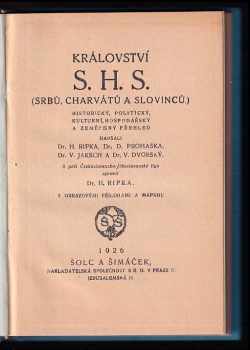 Hubert Ripka: Království SH.S. (Srbů, Charvátů a Slovinců) - historický, politický, kulturní, hospodářský a zeměpisný přehled.