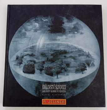 Marcel Sladkowski: Království slivovice, aneb, Osudy palírníků ve Vizovicích