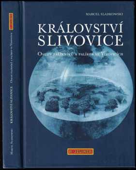 Marcel Sladkowski: Království slivovice