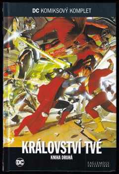 Jerry Siegel: Království tvé  - kniha první a druhá - DC komiksový komplet 88 a 89