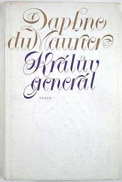 Králův generál - Daphne Du Maurier (1977, Práce) - ID: 2255485