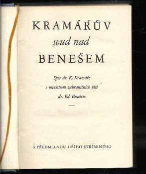 Karel Kramář: Kramářův soud nad Benešem : spor dr. K. Kramáře s ministrem zahraničních věcí dr. Ed. Benešem