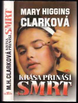 Mary Higgins Clark: Krása přináší smrt