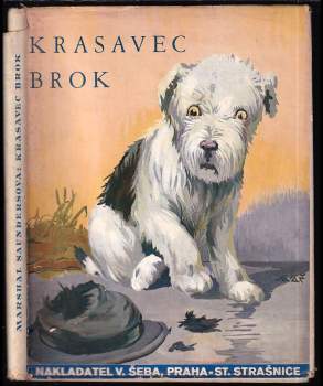 Krasavec Brok : životopis jak jej vypravuje psíček sám - Marshall Saunders (1932, Vojtěch Šeba) - ID: 770555