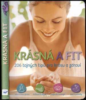 Krásná a fit : 206 tajných tipů pro krásu a zdraví
