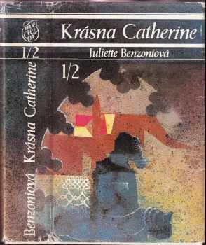 Krásna Catherine 1/2 : [Zv.] 1-2 - Dl. 1. a 2 - Juliette Benzoni, Július Lenko (1990, Tatran) - ID: 569696