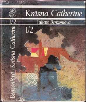 Juliette Benzoni: Krásna Catherine 1/2