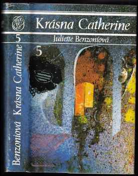 Juliette Benzoni: Krásna Catherine 5