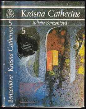 Juliette Benzoni: Krásna Catherine