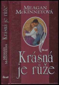 Krásná je růže