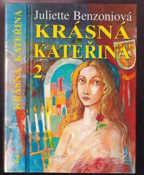 Krásná Kateřina 2, [Zlaté rouno]. - Juliette Benzoni (1992, Tatran) - ID: 548981