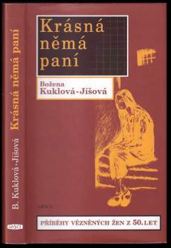 Krásná němá paní : příběhy vězněných žen z padesátých let