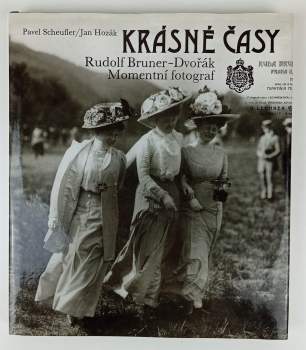Rudolf Bruner-Dvořák: Krásné časy