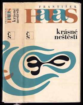 Krásné neštěstí - František Halas (1968, Československý spisovatel) - ID: 632710