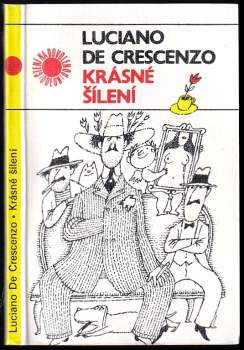 Luciano De Crescenzo: Krásné šílení