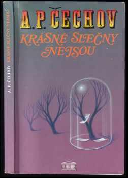 Krásné slečny nejsou : (Dopisy Olze) - Anton Pavlovič Čechov, Josef Velčovský, Zdeněk Tomáš (1993, Akropolis) - ID: 634564