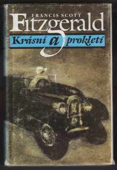 Francis Scott Fitzgerald: Krásní a prokletí , Z angl.orig.přel.Vladimíra Žáková , Ilustr.Josef Mištera , Doslov naps.Lubomír Dorůžka