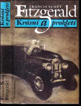 Francis Scott Fitzgerald: Krásní a prokletí , Z angl.orig.přel.Vladimíra Žáková , Ilustr.Josef Mištera , Doslov naps.Lubomír Dorůžka