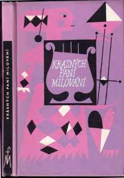 Krásných paní milování a jiné rýmy a šprýmy : Staročeská poezie - Kamil Bednář, František Svejkovský (1963, Mladá fronta) - ID: 2189764