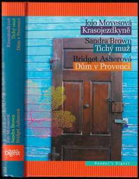 Krasojezdkyně, Tichý muž, Dům v Provenci - Jojo Moyes (2012, Reader's Digest Výběr) - ID: 613776