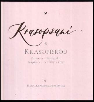 Hana Krasopiska Baštinská: Krasopsaní s Krasopiskou