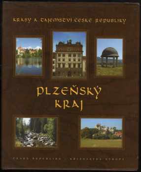 Krásy a tajemství České republiky : Plzeňský kraj - Bohumil Vurm (2003, Společnost Praga Mystica) - ID: 2359030