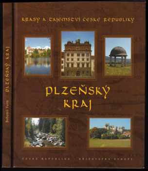 Bohumil Vurm: Krásy a tajemství České republiky : Plzeňský kraj - Česká republika - křižovatka Evropy