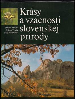 Krásy a vzácnosti slovenskej prírody : (národné parky, chráněné krajinné oblasti a maloplošné chránené územia) - Milan Tesák, Dušan Janota, Ivan Vološčuk, Ivan Valoščuk, Dušan Metod Janota (1984, Osveta) - ID: 836878