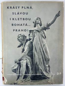 V. V Štech: Krásy plná, slávou i kletbou bohatá... Praho!
