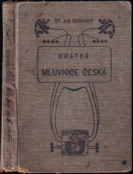 Krátká mluvnice česká pro první třídy škol středních