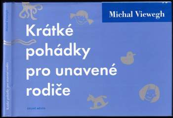 Michal Viewegh: Krátké pohádky pro unavené rodiče