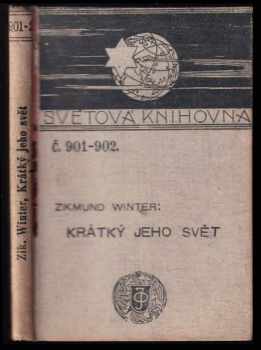 Zikmund Winter: Krátký jeho svět : pražského života kus