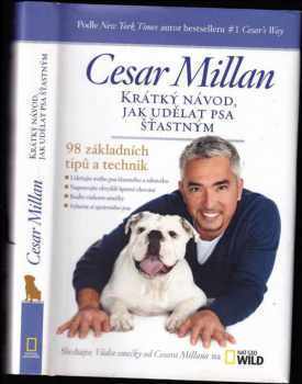 Cesar Millan: Krátký návod, jak udělat psa šťastným