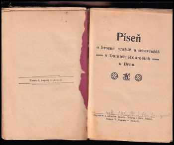 Josef Chládek: Krátký popis o zavraždění ruského cára Alexandra II. dne 13. března 1881 + Popis desateronásobné vraždy která spáchána byla sedmi vrahy, v Červeném mlýně + Popis trojnásobné vraždy a sebevraždy v Dol. Kounicích u Brna + Píseň o hrozné vraždě a sebevraždě v Dolních Kounicích u Brna + Popis o hrozné vraždě - u Píseň o hrozné vraždě která byla spáchána ze žárlivosti o štědrém v obci Starkoči u Náchoda + Popis o šesteronásobné krvavé vraždě, kterou spáchal otec na své manželce... a další dle fotek