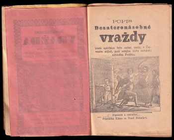 Josef Chládek: Krátký popis o zavraždění ruského cára Alexandra II. dne 13. března 1881 + Popis desateronásobné vraždy která spáchána byla sedmi vrahy, v Červeném mlýně + Popis trojnásobné vraždy a sebevraždy v Dol. Kounicích u Brna + Píseň o hrozné vraždě a sebevraždě v Dolních Kounicích u Brna + Popis o hrozné vraždě - u Píseň o hrozné vraždě která byla spáchána ze žárlivosti o štědrém v obci Starkoči u Náchoda + Popis o šesteronásobné krvavé vraždě, kterou spáchal otec na své manželce... a další dle fotek