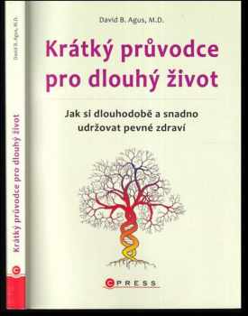David B. Agus: Krátký průvodce pro dlouhý život