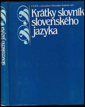 Krátky slovník slovenského jazyka - kolektiv, Ján Kačala (1987) - ID: 700888