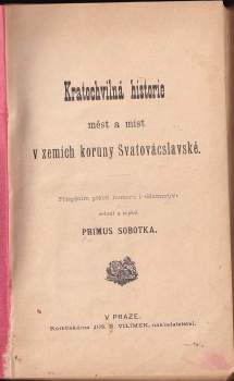 Primus Sobotka: Kratochvilná historie měst a míst v zemích koruny Svatovácslavské